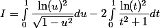 I = \int_{0}^{1}{\dfrac{\ln(u)^2}{\sqrt{1-u^2}}du} - 2\int_{0}^{1}\dfrac{\ln(t)^2}{t^2+1}dt}